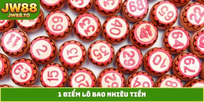 1-diem-lo-bao-nhieu-tien-moi-nhat