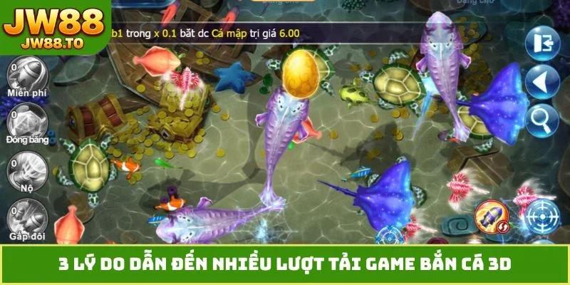 3 lý do dẫn đến nhiều lượt tải game bắn cá 3D