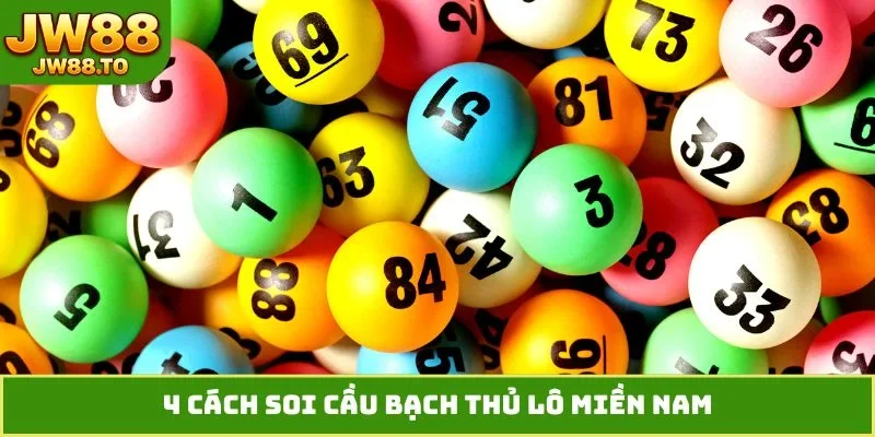 4 cách soi cầu bạch thủ lô miền Nam