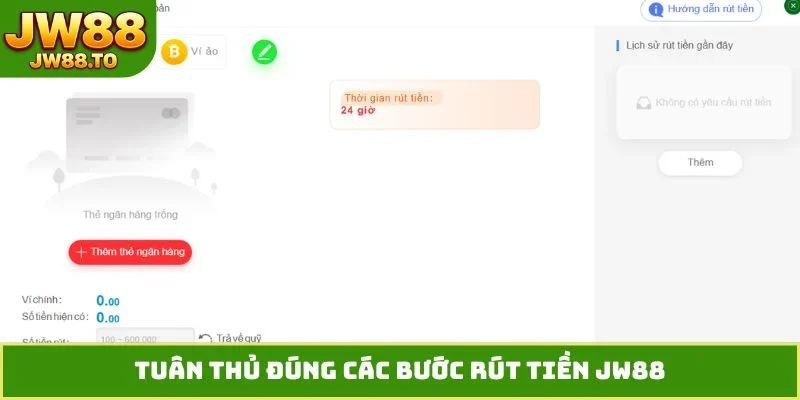 Tuân thủ đúng các bước rút tiền JW88